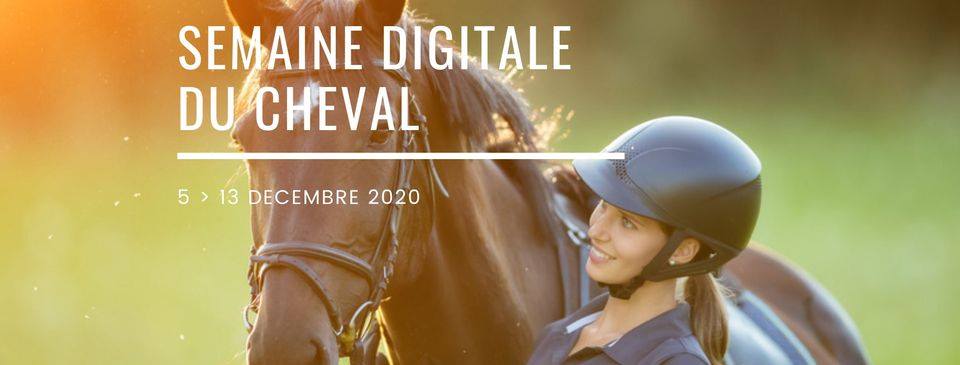 Semaine digitale du Cheval du 5 au 13 décembre