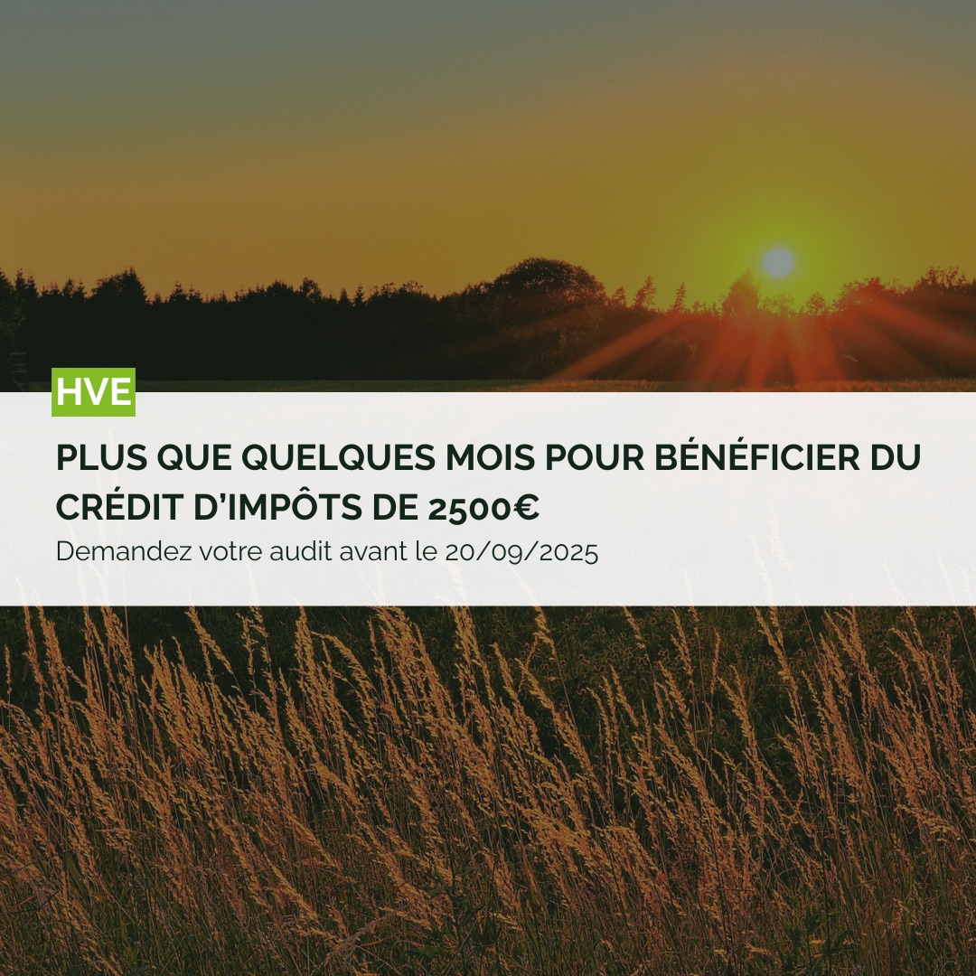 Plus que quelques mois pour bénéficier du crédit d'impôts HVE de 2500€